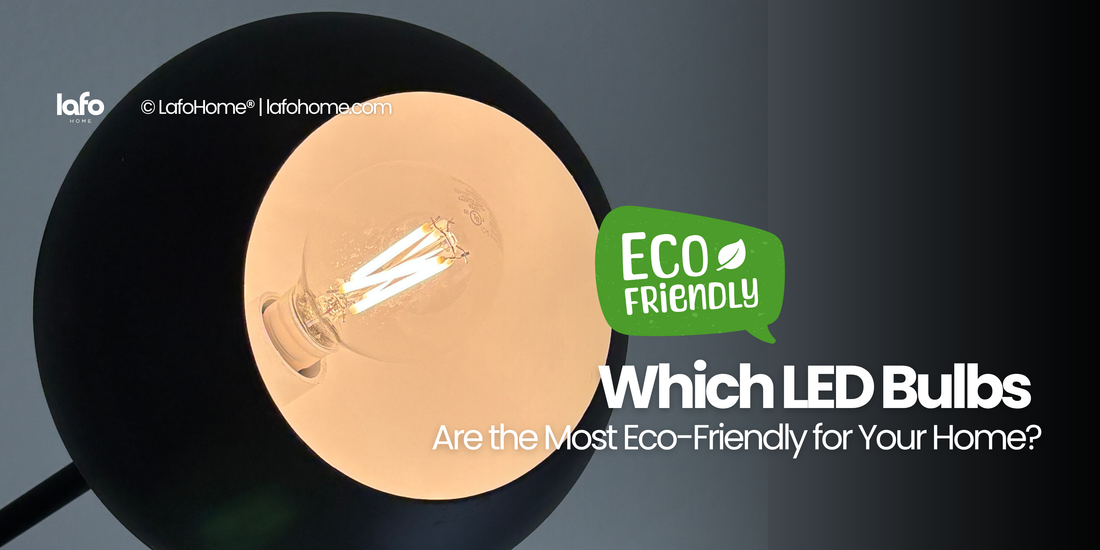 Which LED Bulbs Are the Most Eco-Friendly for a Whole-Home Upgrade?