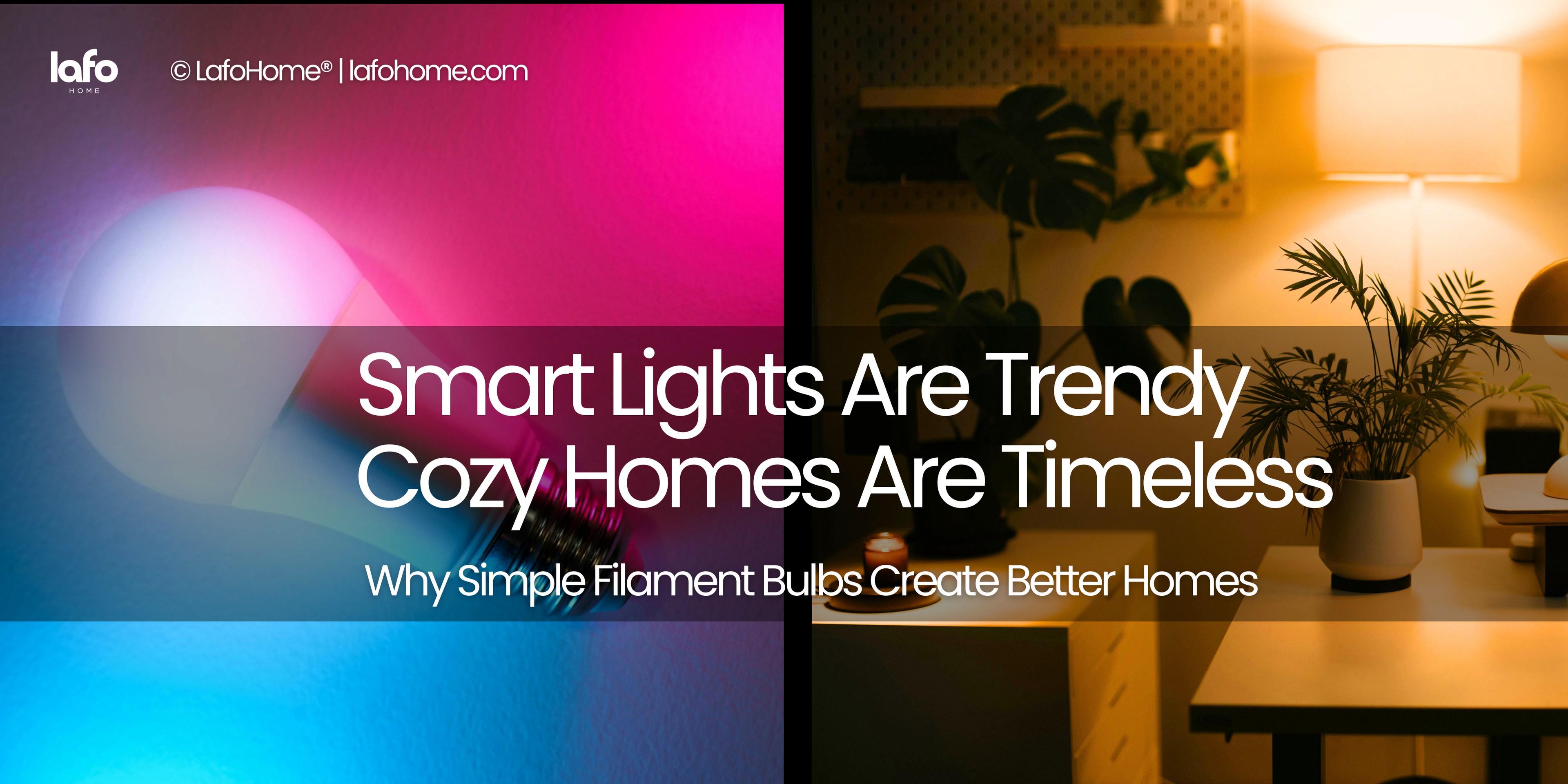 Why Simple Filament LED Bulbs Are Better Than RGB Smart Bulbs for Daily Living