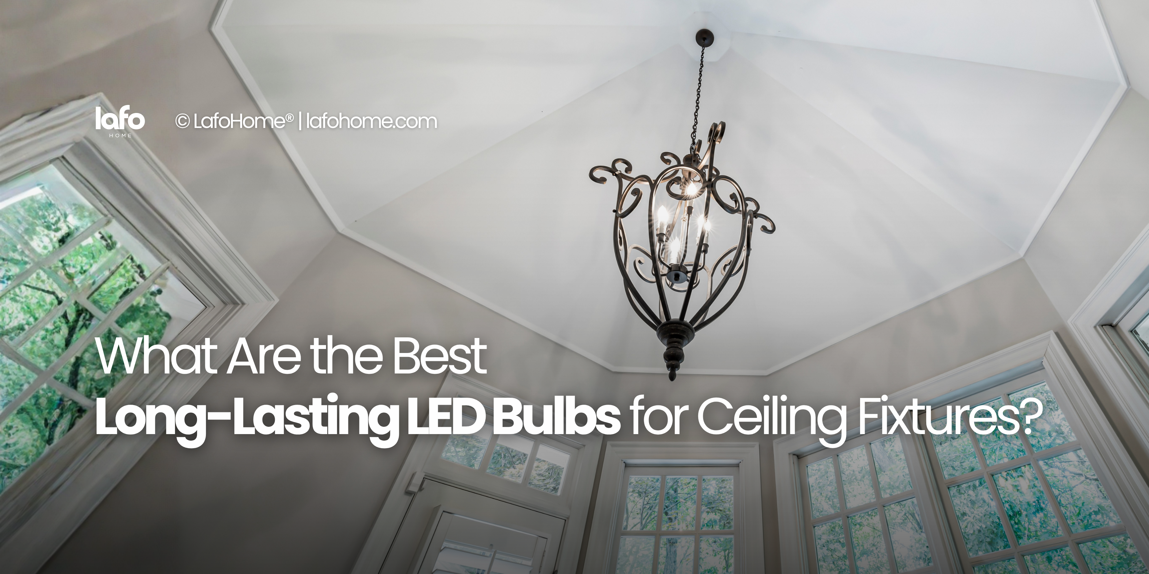 What Are the Best Long-Lasting LED Bulbs for Ceiling Fixtures That You Never Have to Think About Replacing?