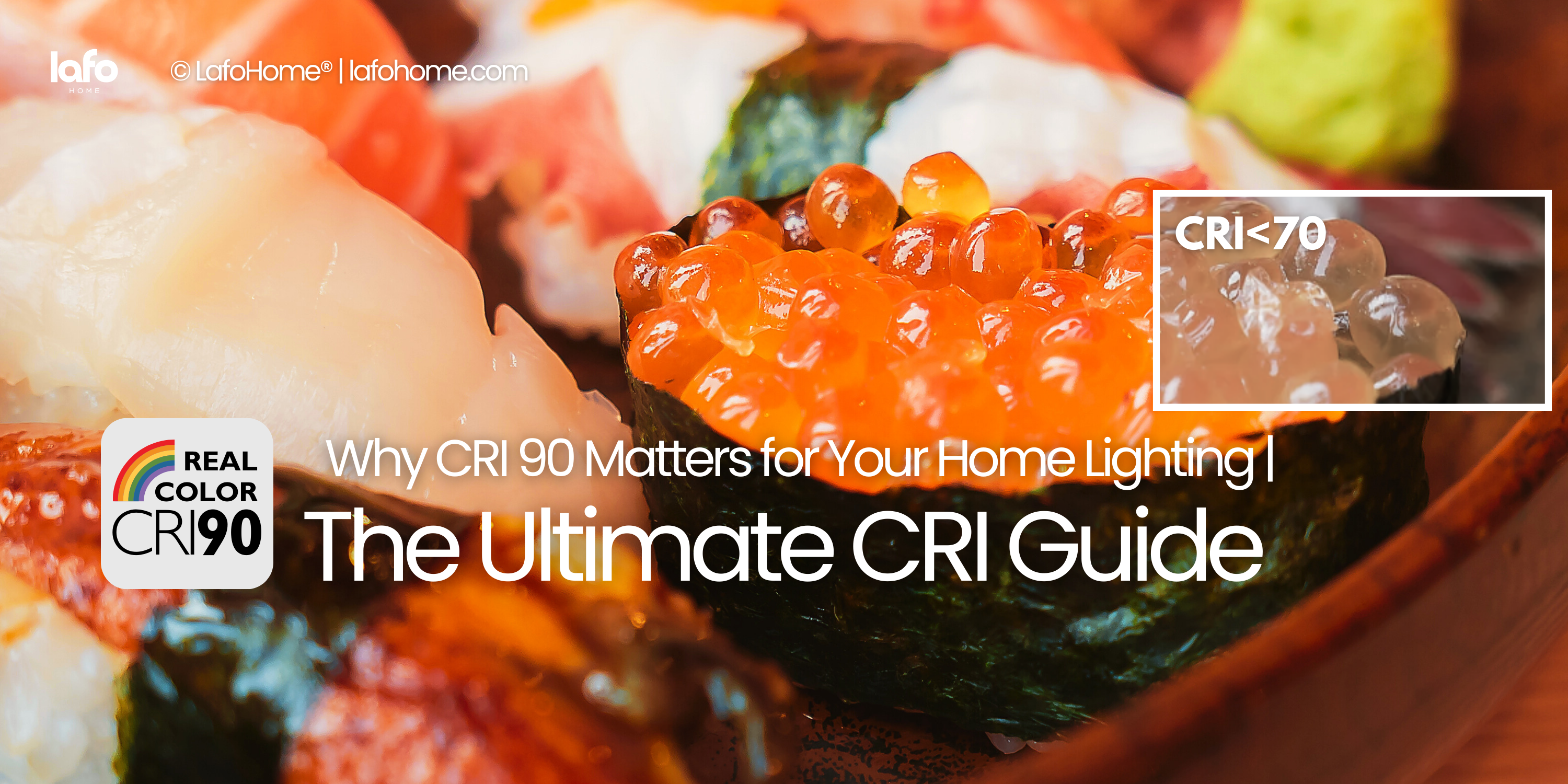 Why CRI 90 Matters for Your Home Lighting | The Ultimate CRI Guide
