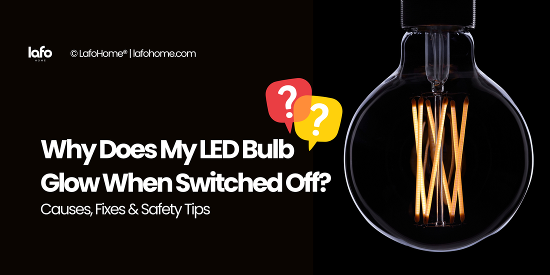 Why Does My LED Bulb Glow When Switched Off? Causes, Fixes & Safety Tips